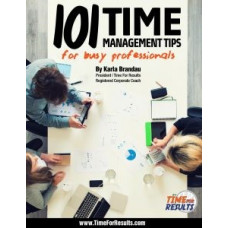 101 Time Management Tips for Busy Professionals