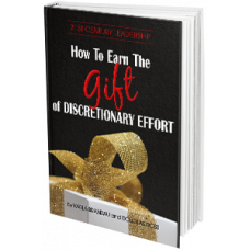 How to Earn the Gift of Discretionary Effort
